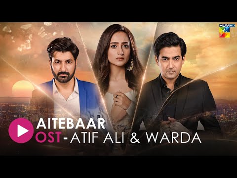 Aitebaar - [ Lyrical OST ] - Singer: Atif Ali & Wardha - HUM Music