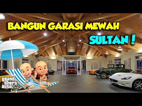 Bangun Garasi Mewah Kerajaan Sultan Upin Ipin - GTA V Upin Ipin Episode Terbaru