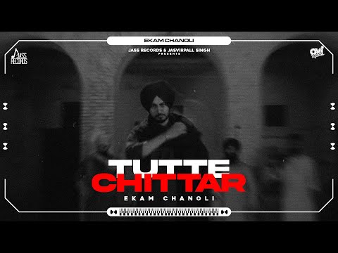 Tutte Chittar (Official Audio) Ekam Chanoli | Gill Raunta | Jass Records | Punjabi Songs 2025