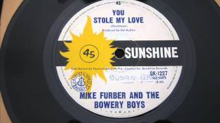 Mike Furber & the Bowery Boys  You stole my love