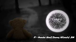 Download lagu FF - MUNDUR ALON2 2019 ( Donny Ultimate ) JDM mp3