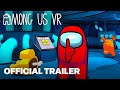Among Us VR | Official Release Date Trailer