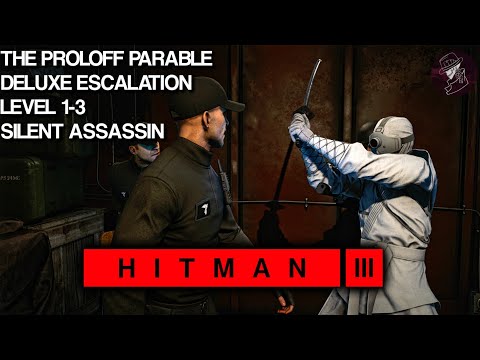HITMAN 3 | The Proloff Parable | Deluxe Escalation | Level 1-3 | Silent Assassin | Walkthrough