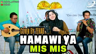 Download lagu HAMAWI YA MIS MIS Voc. Tazkiyah (Cover Lagu By Zehab) mp3
