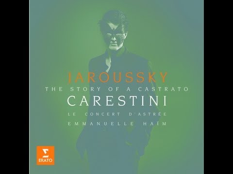 Philippe Jaroussky - Carestini: Story of a Castrato