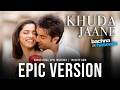 Khuda Jaane (Bachna Ae Haseeno) - Epic BGM Orchestral Reimagining | Vishal-Shekhar