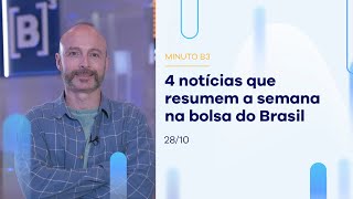 Resumo da semana: os 4 fatos + importantes da bolsa do Brasil | Minuto B3 – 28/10/2022
