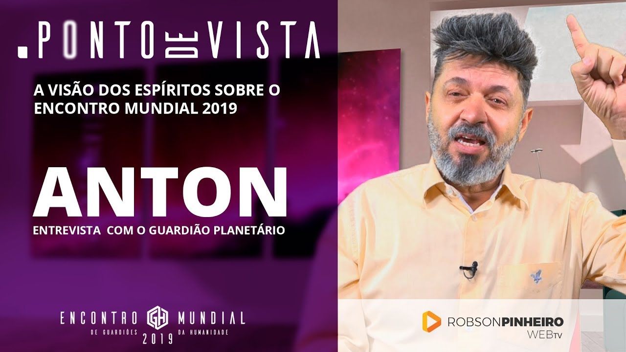 Anton, o guardião planetário, pela mediunidade de Robson Pinheiro [Série Ponto de Vista]