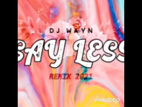 Dj Wayn Ft Nailah Blackman - Say Less ( Afro Beat Remix)