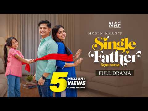 Single Father | সিঙ্গেল ফাদার | Full Natok | Niloy Alamgir | Heme | Waziha | Mohin Khan | Natok 2026