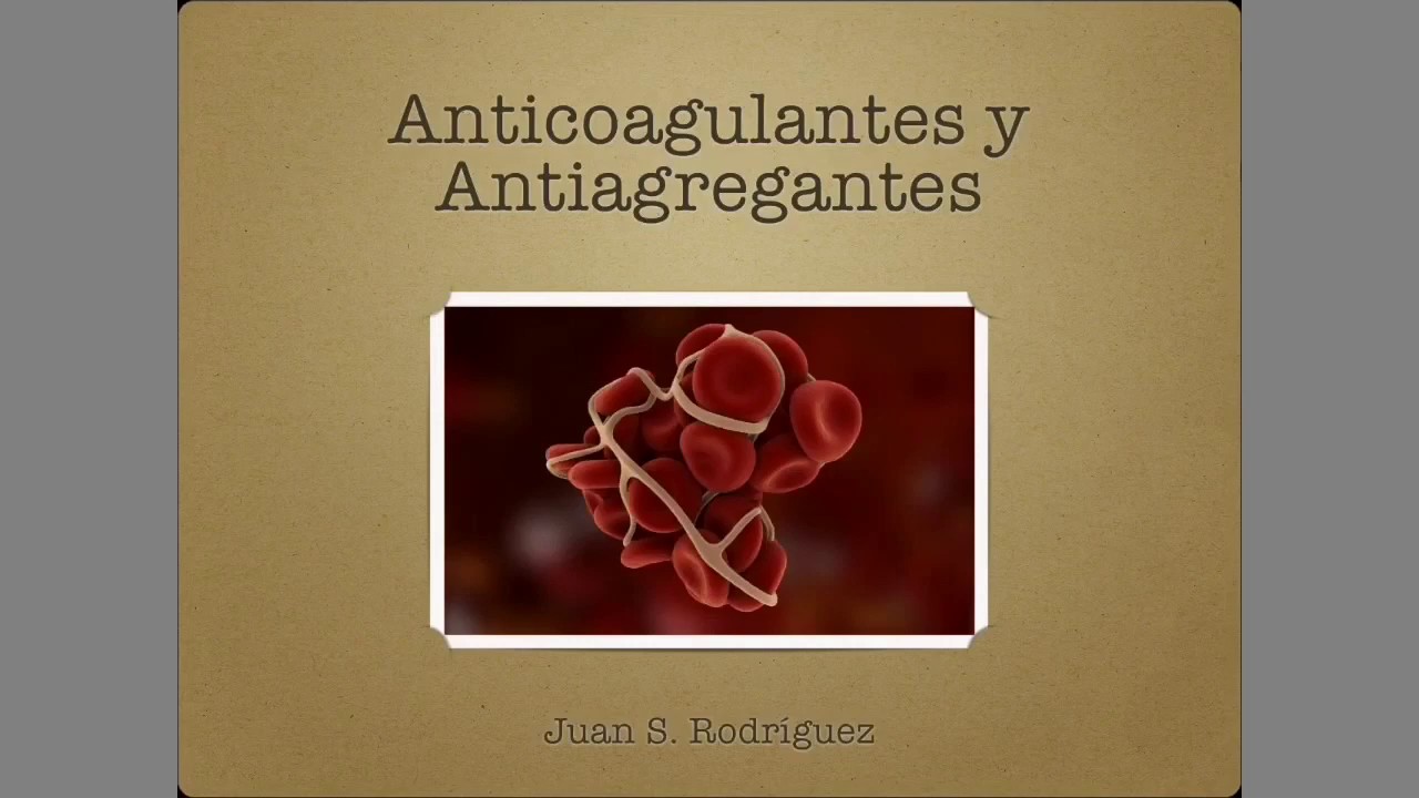 Anticoagulantes y antiagregantes