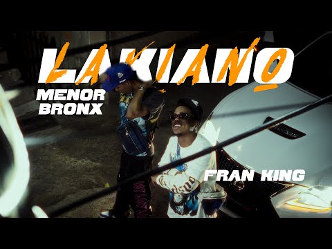 Fran King x Menor Bronx - Lakiano (Video Oficial)
