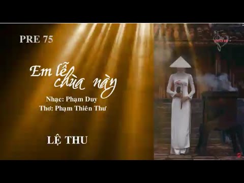Thể hiện bởi Lệ Thu (trước 75)