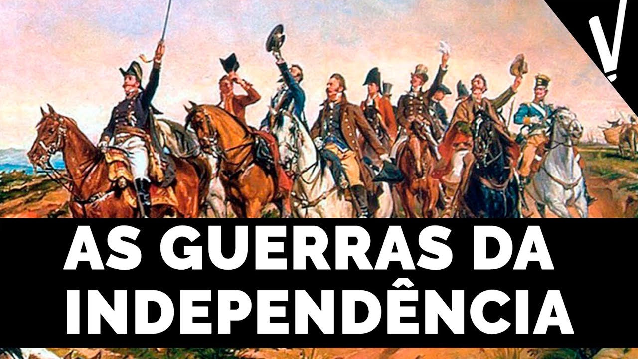 A INDEPENDÊNCIA DO BRASIL: Guerras, levantes e insurgências │ História do Brasil