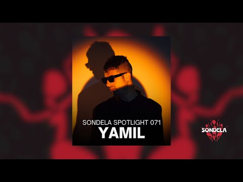 Sondela Spotlight 071 - Yamil | Afro-House / Afrotech Mix