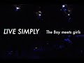 THE BOY MEETS GIRLS ／ LIVE SIMPLY 