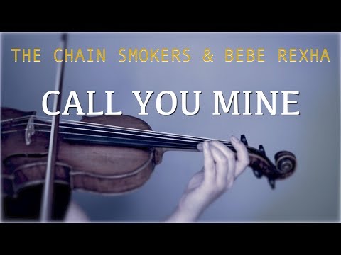 Chainsmokers & BeBe Rexha - Call You Mine for violin and piano (COVER)