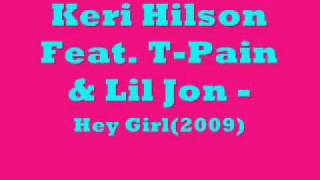KeriHilson Ft T-pain &amp; Lil Jon -Hey Girl