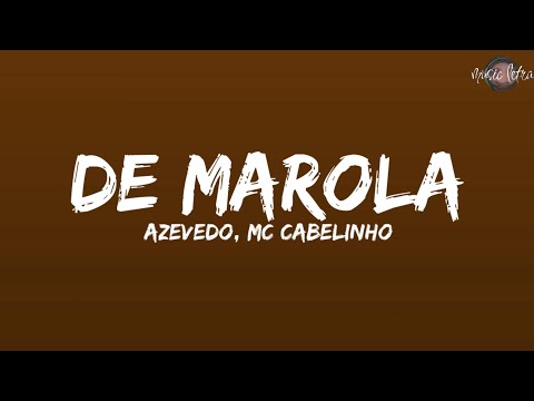Azevedo - De Marola (Letra/Legendado) feat. MC Cabelinho