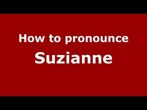 How to pronounce Suzianne