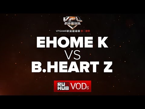 EHOME.K vs BHeart.Z,VPL Season 2,game 2