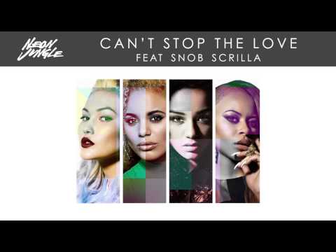 Neon Jungle - Can't Stop The Love feat. Snob Scrilla (Audio)