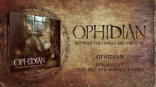 Ophidian - Formshift (The Outside Agency Remix)