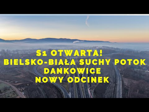 🇵🇱 S1 DANKOWICE - BIELSKO-BIAŁA  ODCINEK III NOWA DROGA EKSPRESOWA  S1 OTWARTA!