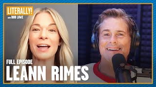 LeAnn Rimes (FULL EPISODE) | Literally! with Rob Lowe