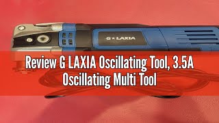 Review G LAXIA Oscillating Tool, 3.5A Oscillating Multi Tool with with 4° Oscillation Angle, 31 Piec