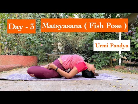 Day - 3 Matsyasana ( Fish Pose ) Padma Matsyasana 10 Days-10 Yoga Asanas | Urmi Pandya