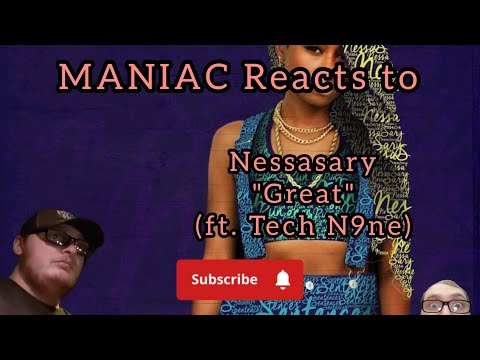 MANIAC Reacts to Nessasary - Great (ft. Tech N9ne) (REACTION) | THEY BE GREAT!!!