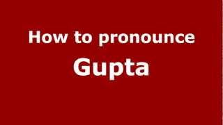 How to pronounce Gupta