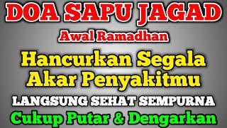 Download lagu DOA SAPU JAGAD❗ HANCURKAN SEGALA AKAR PENYAKITMU❗ | Dzikir penyembuh segala penyakit mp3