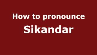 How to pronounce Sikandar