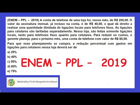ENEM – PPL –  2019 | PORCENTAGEM | REDUÇÃO NA CONTA DE TELEFONE CELULAR