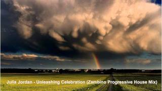 Julia Jordan - Unleashing Celebration (Zambino Progressive House Mix)