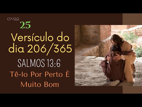 Versículo do DIA – 25/07/2022 - Texto para meditação Salmos 13:6