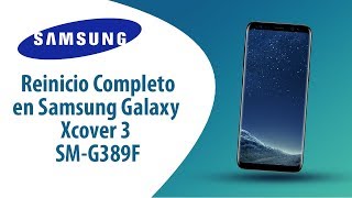 ¿Cómo hacer Reinicio Completo en Samsung Galaxy Xcover 3 SM-G389F?