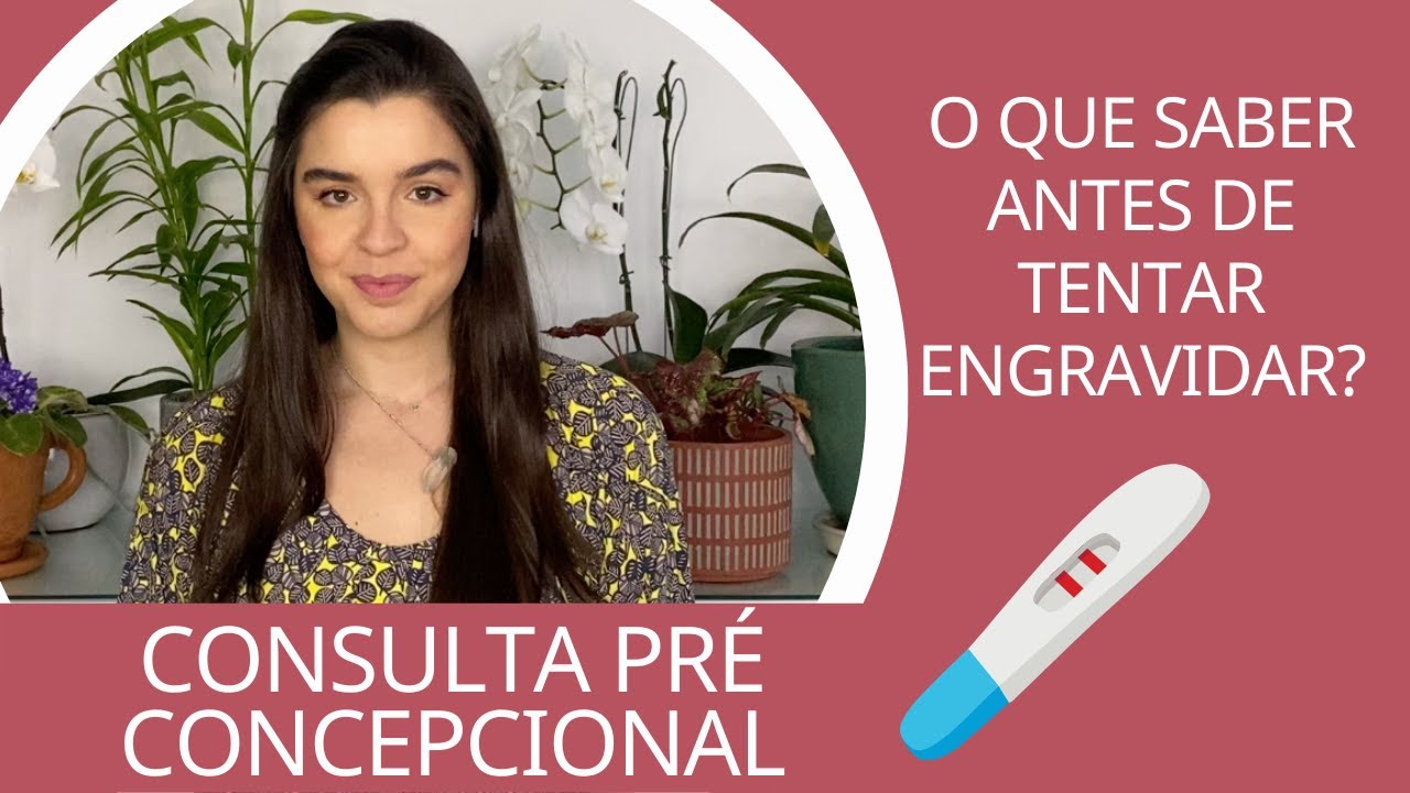Consulta pré concepcional: quando ir ao médico quando eu quero engravidar? Como engravidar, tentante