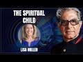 The Spiritual Child:  How we can become divine again through our babies and children