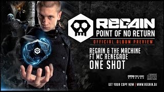 Regain & The Machine ft MC Renegade - One Shot | Official Album Preview