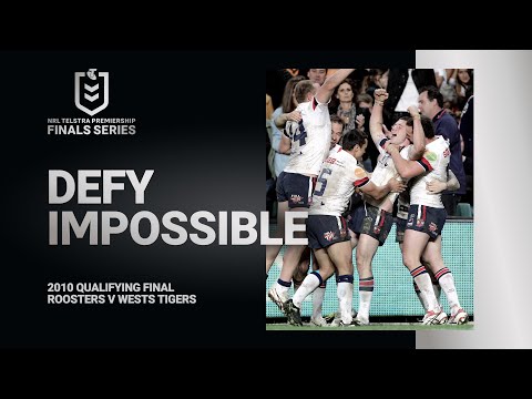 Defy Impossible | Wests Tigers v Sydney Roosters Qualifying Final, 2010 | Feature | NRL