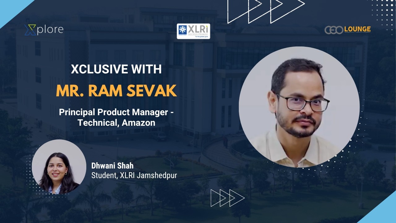 Xclusive with Mr. Ram Sevak, Principal Product Manager - Technical, Amazon
