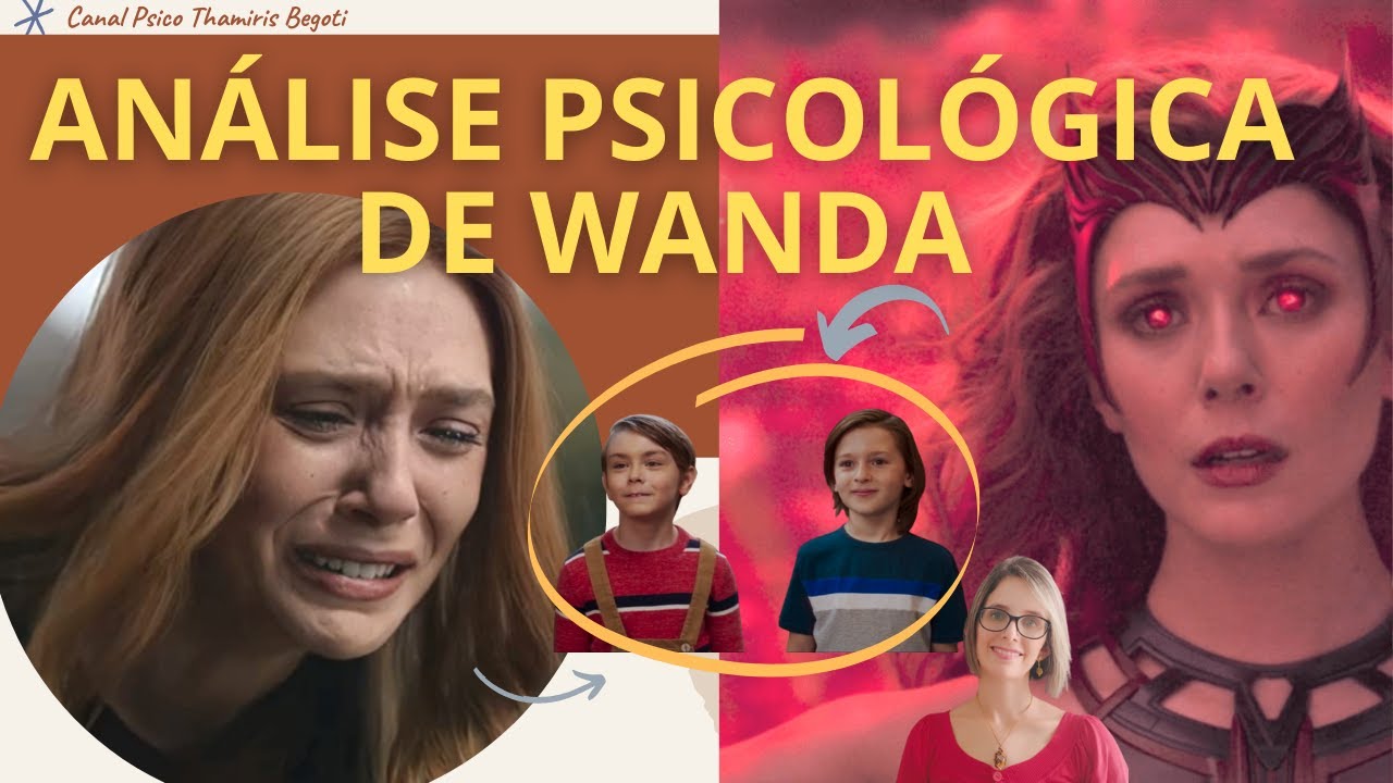 Análise Psicológica de Wanda e Feiticeira Escarlate  ( Dr Estranho 2 e Wanda Vision)