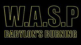 W A S P: Babylon&#39;s Burning (Lyrics Music Video) HD/HQ