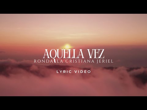 5. AQUELLA VEZ | Rondalla Cristiana Jeriel FT. Samuel Anguiano (VIDEO LYRICS)