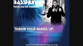 Basshunter - Patrik and the Small Guy / Throw Your Hands Up