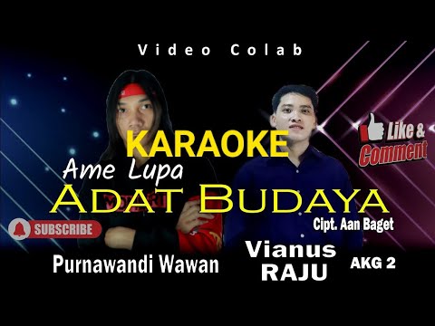 Karaoke Ame Lupa Adat Budaya - Colab Vianus Raju x Purnawandi Wawan