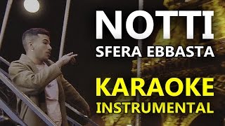 Sfera Ebbasta: NOTTI (Karaoke - Instrumental)
